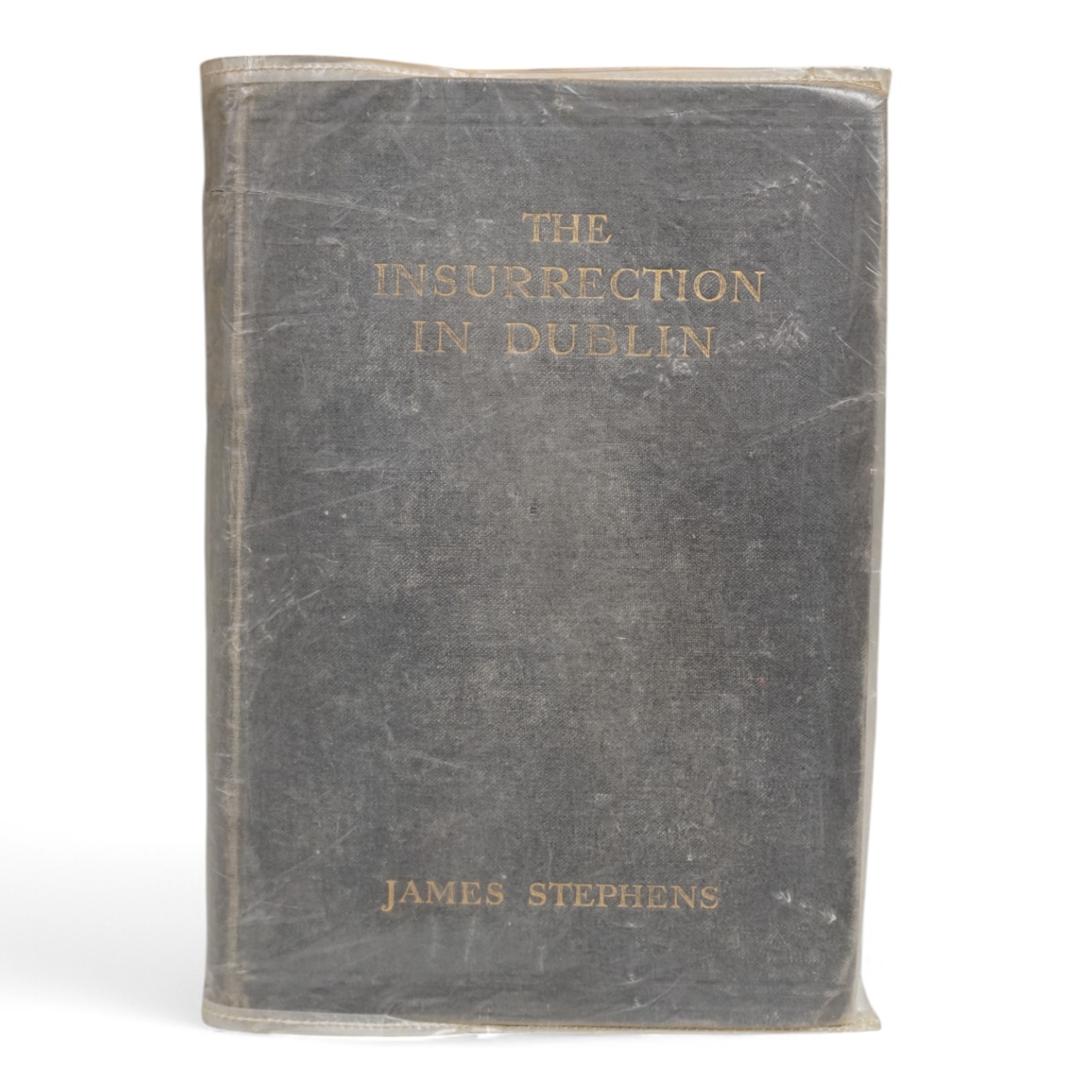 Stephens, James. - The Insurrection In Dublin, Maunsel & Company, Ltd., Dublin and London:, 1916, 1st edition, original cloth.